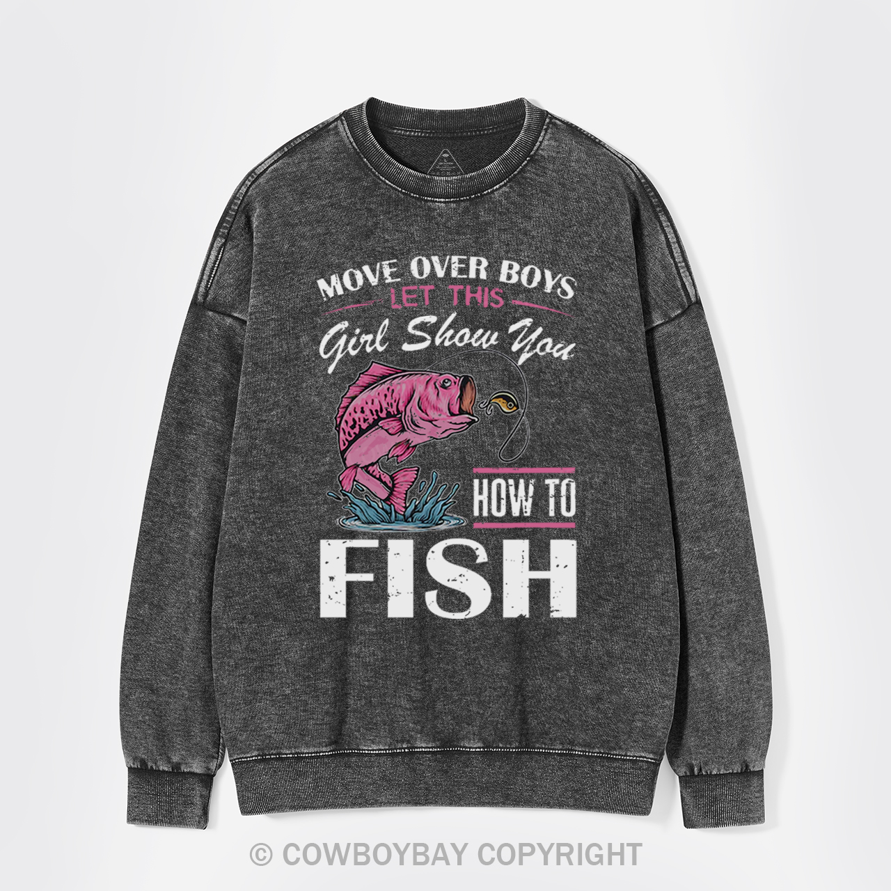 Move Over Boys Fishing Washed Sweatshirts