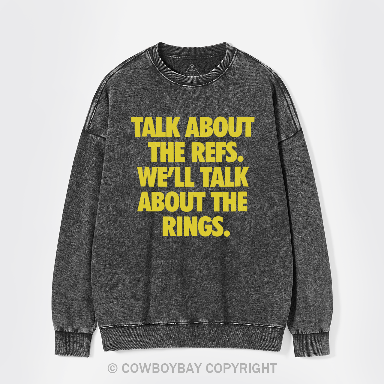 Talk About The Refs, We'll Talk About The Rings Washed Sweatshirts