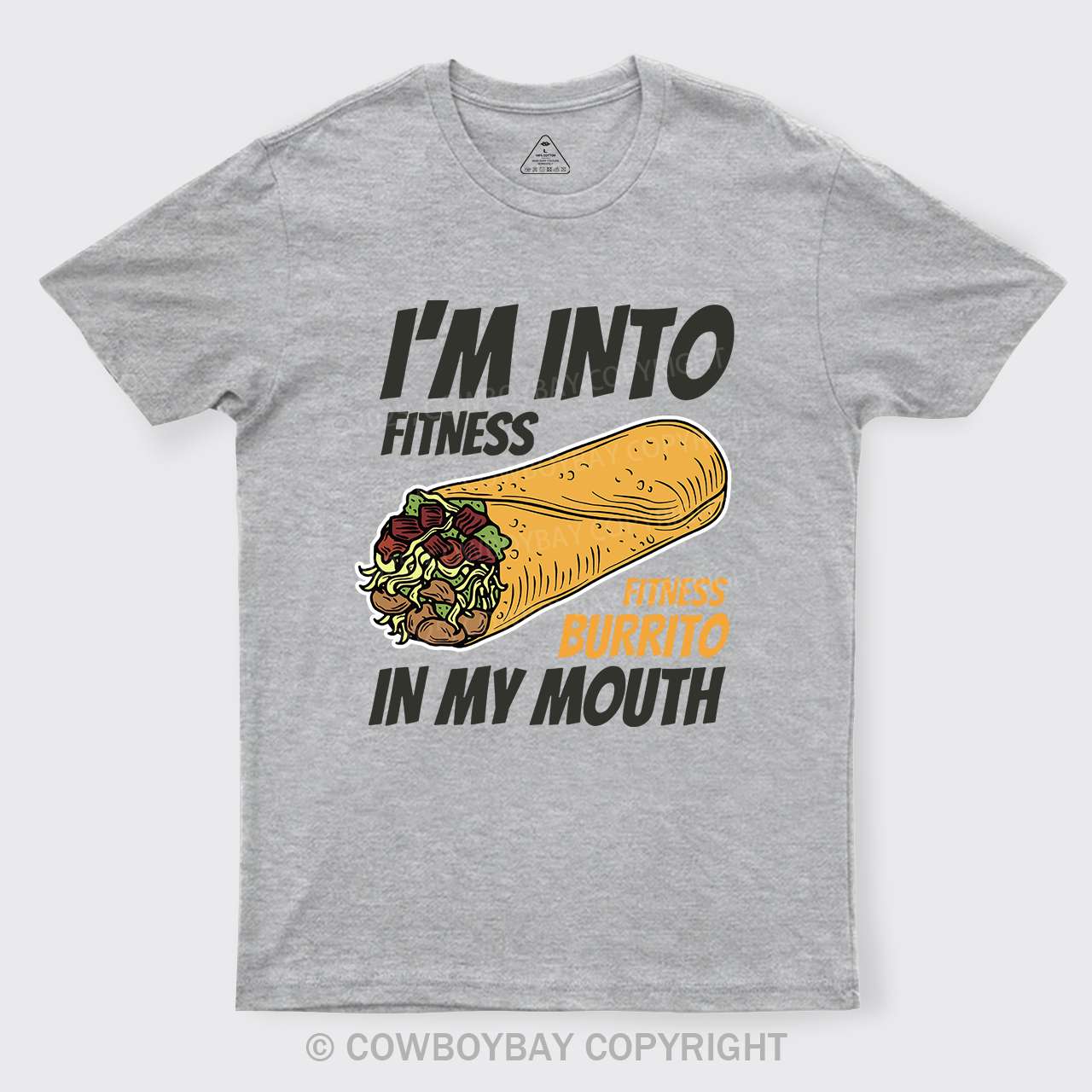 I'm Into Fitness Fitness Burrito In My Mouth T-Shirts