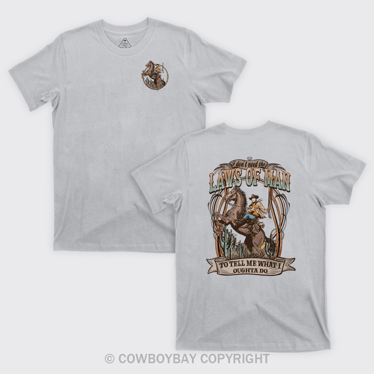 I Don't Need The Laws Of Cowboy T-Shirts