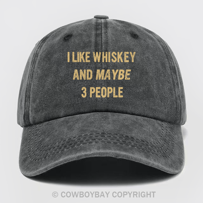 I Like Whiskey And Maybe 3 People Wash Hat