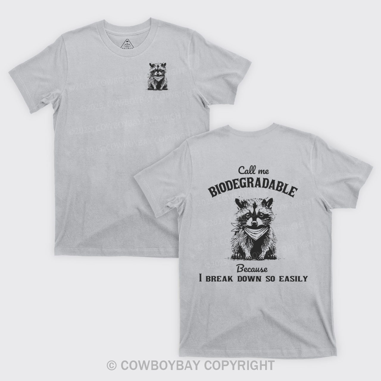 Call Me Biodegradable Because I Break Down So Easily T-Shirts