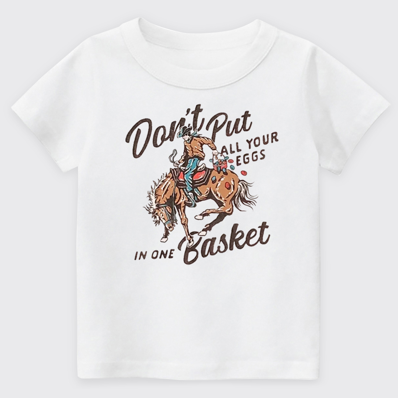 Don't Put All Your Eggs In One Basket Kids T-shirt