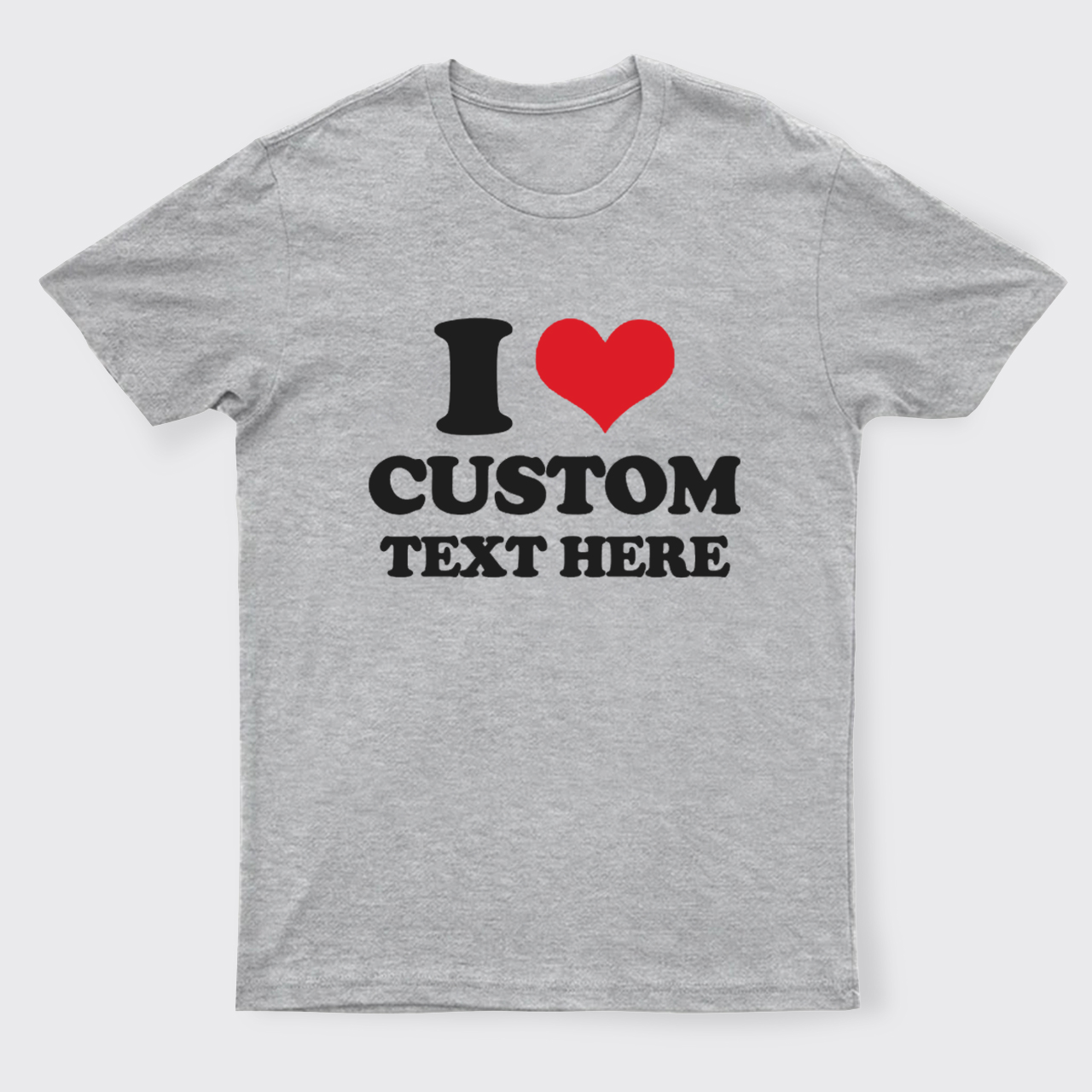 I Love Custom T-Shirts