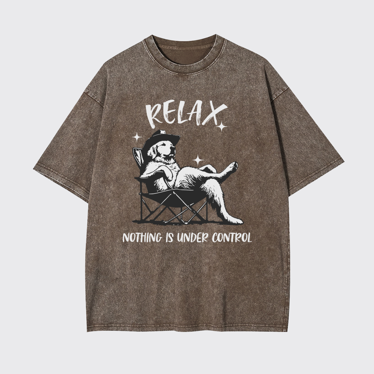 Relax Nothing Is Under Control Garment-dye Tees