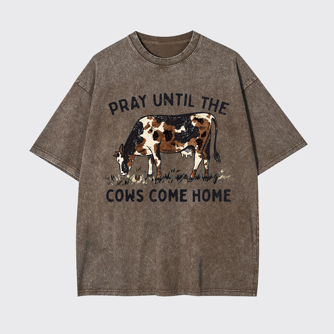 Pray Till The Cows Come Home Western Garment-dye Tees