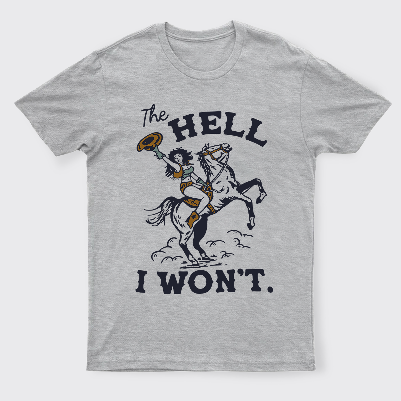 THE HELL I WON'T Vintage T-Shirts For Cowgirls