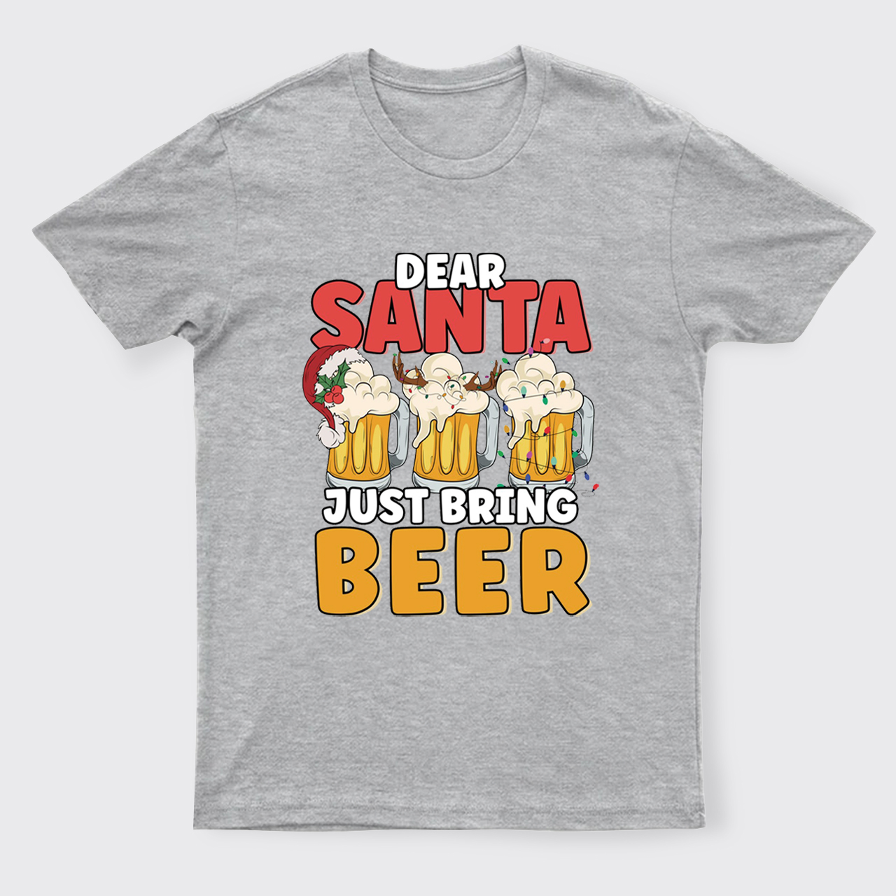 Dear Santa Just Bring Beer T-Shirts