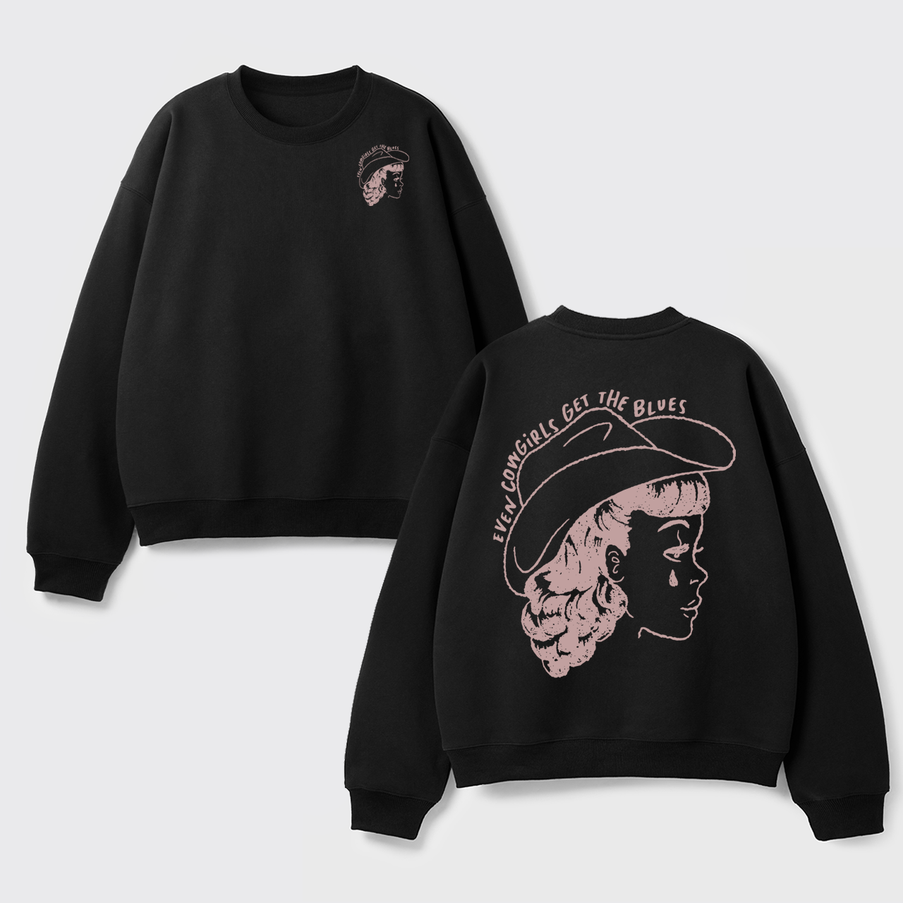 Fleece Even Cowgirls Get The Blues Sweatshirt