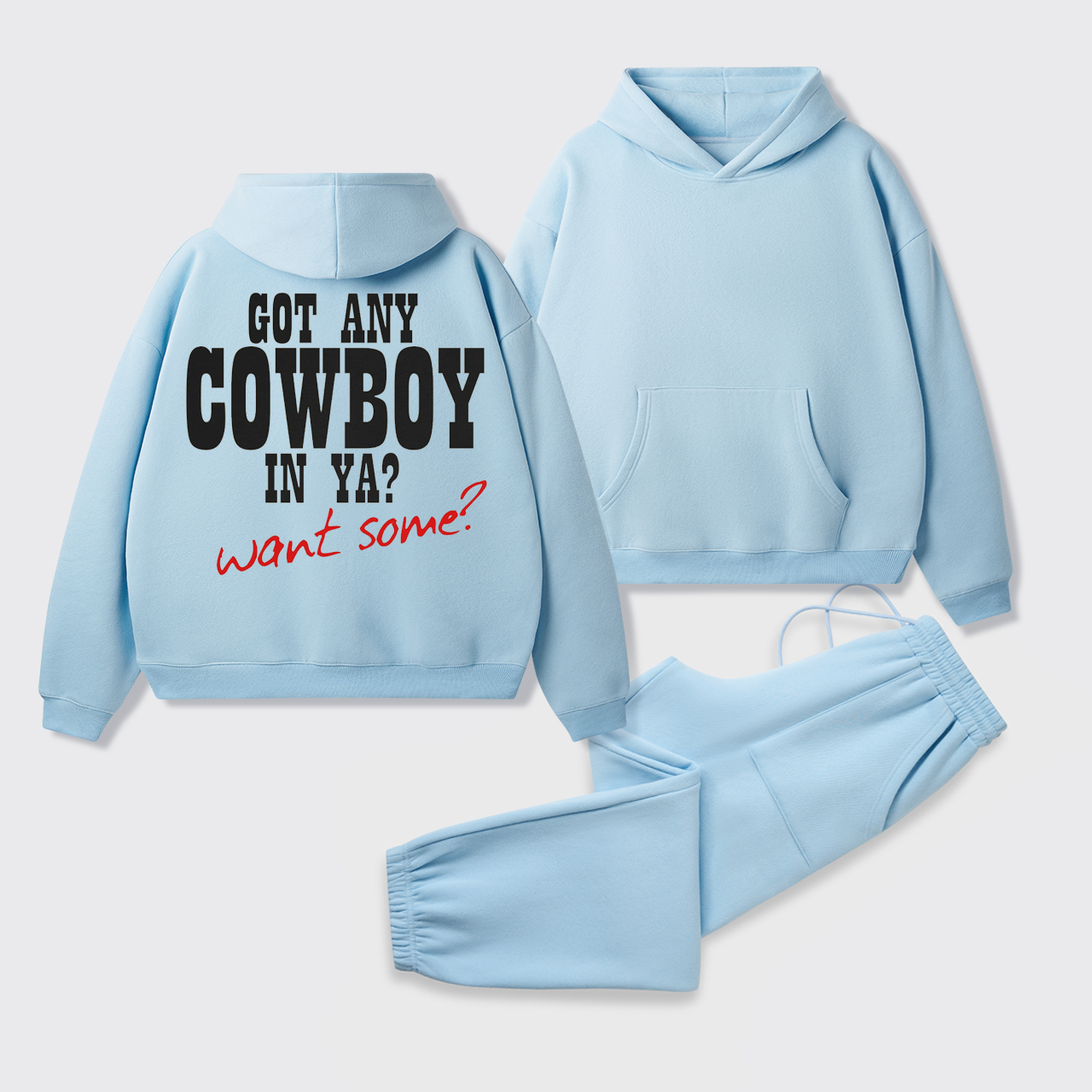 Fleece Got Any Cowboy in Ya Want Some Hoodie Set