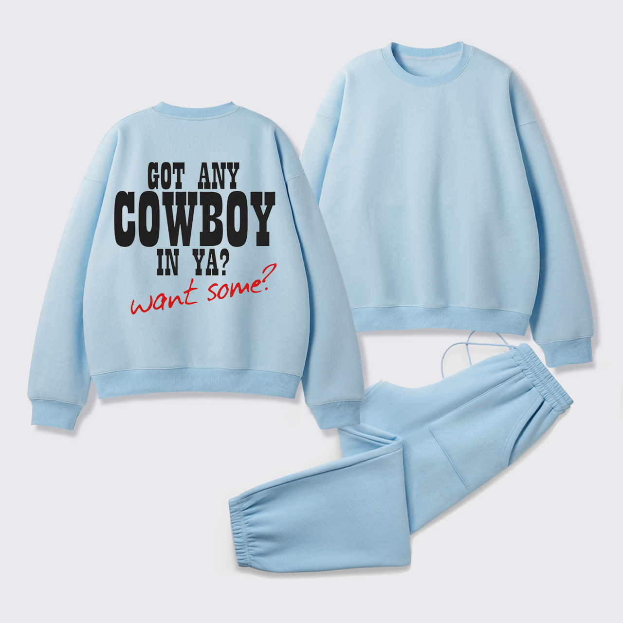 Fleece Got Any Cowboy in Ya Want Some Sweatshirt Set