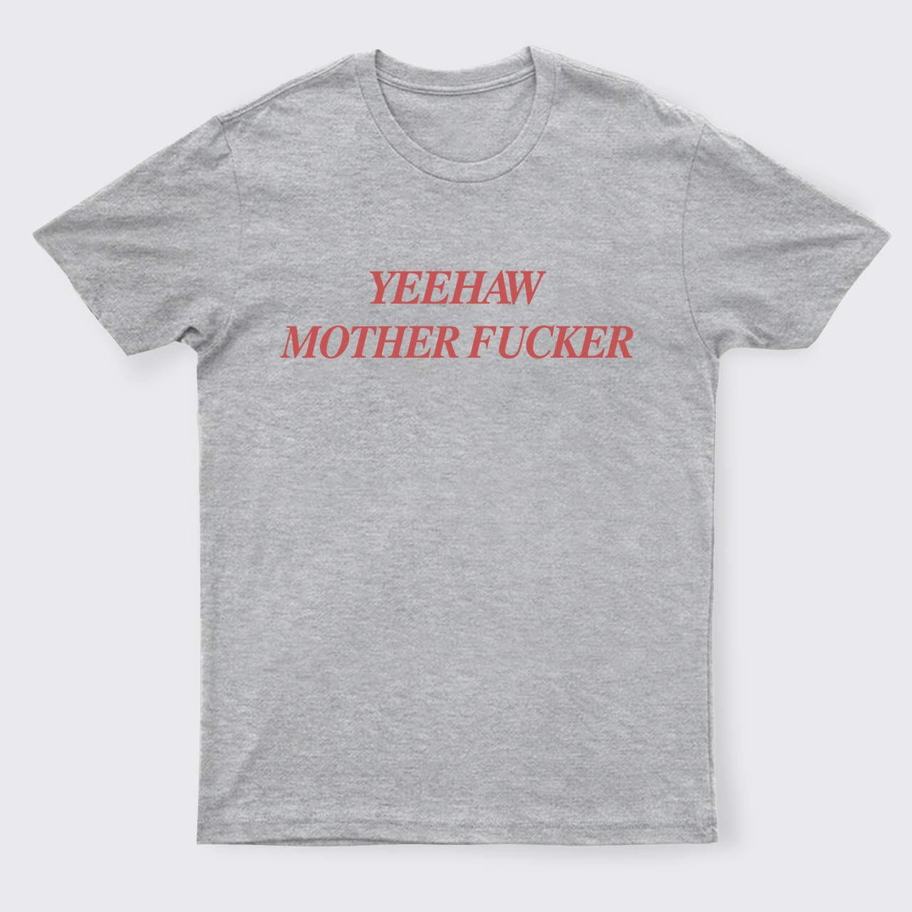 Yeehaw Mother Fucker T-Shirts