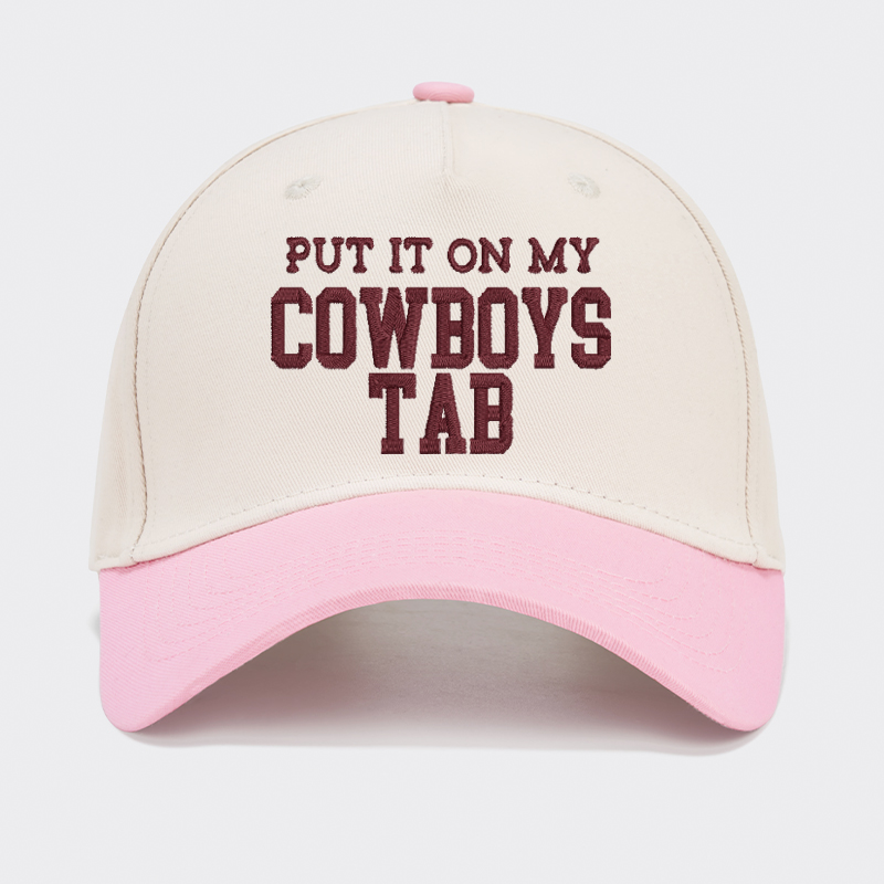 Embroidered Put It On My Cowboys Tab Baseball Cap