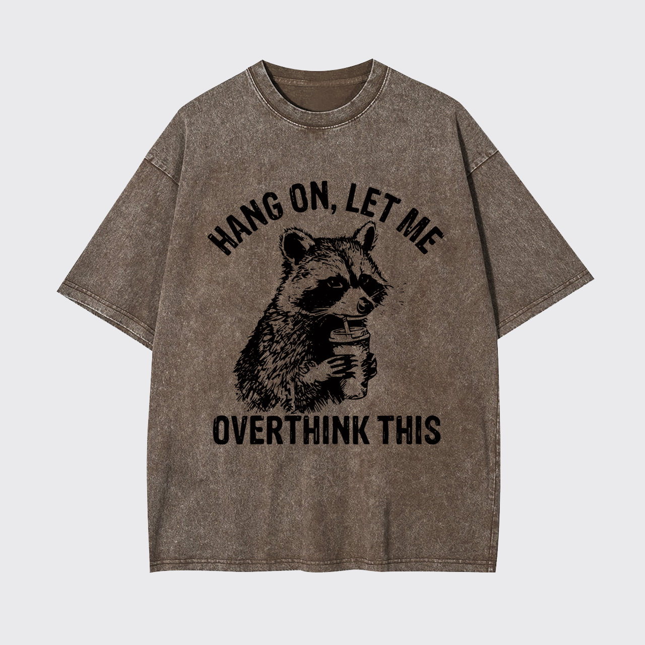 Sarcastic Saying-Hang On Let Me Overthink Garment-dye Tees