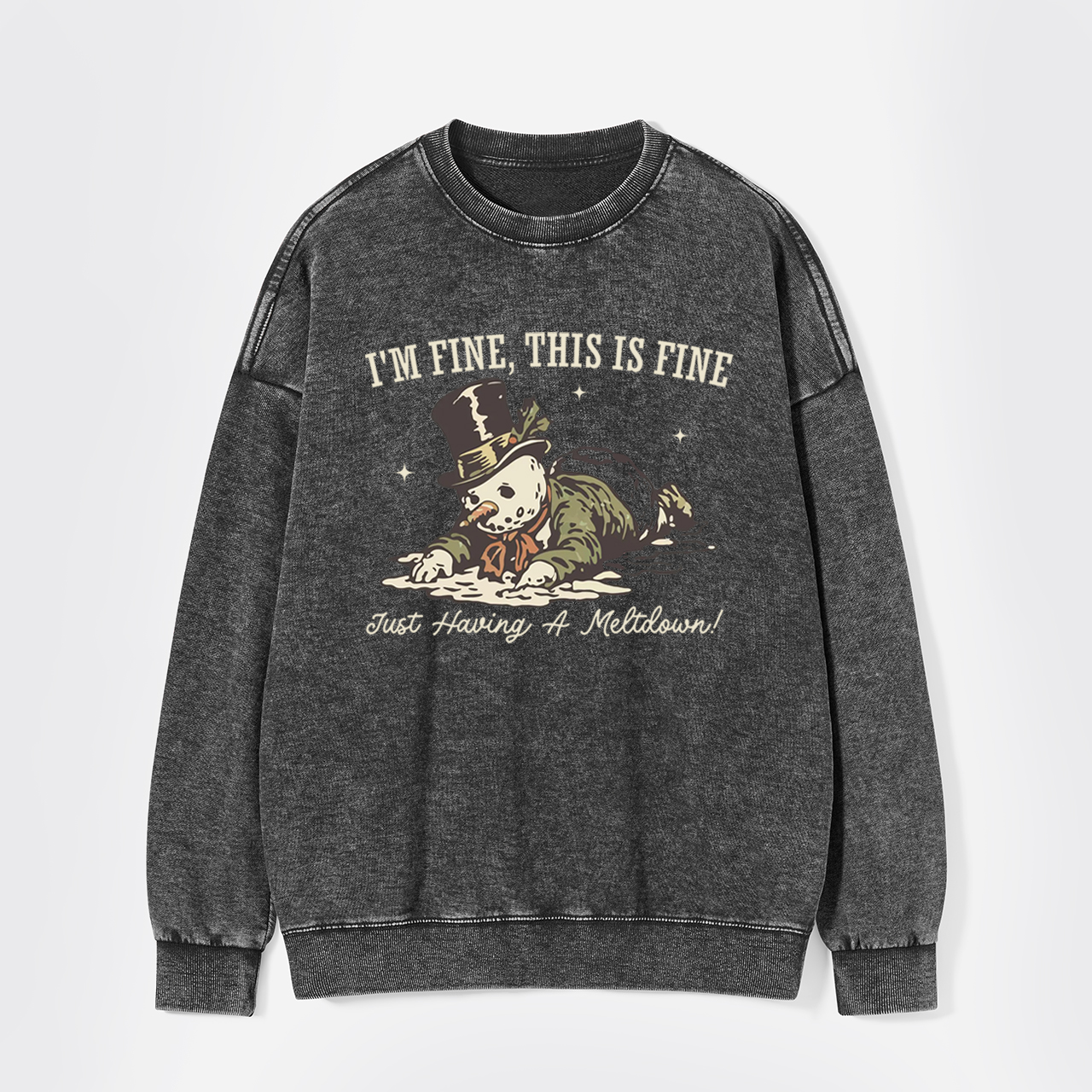 I'm Fine This Is Fine Just Having A Meltdown Washed Sweatshirts