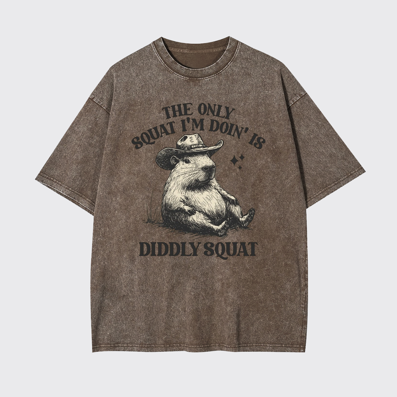 The Only Squat I’m Doin’ Is Diddly Squat Garment-dye Tees