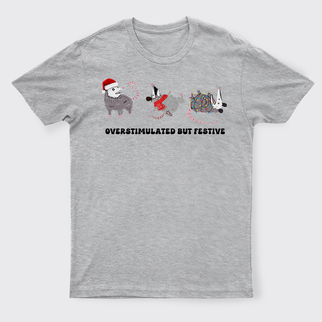 Overstimulated But Festive Possum T-Shirts