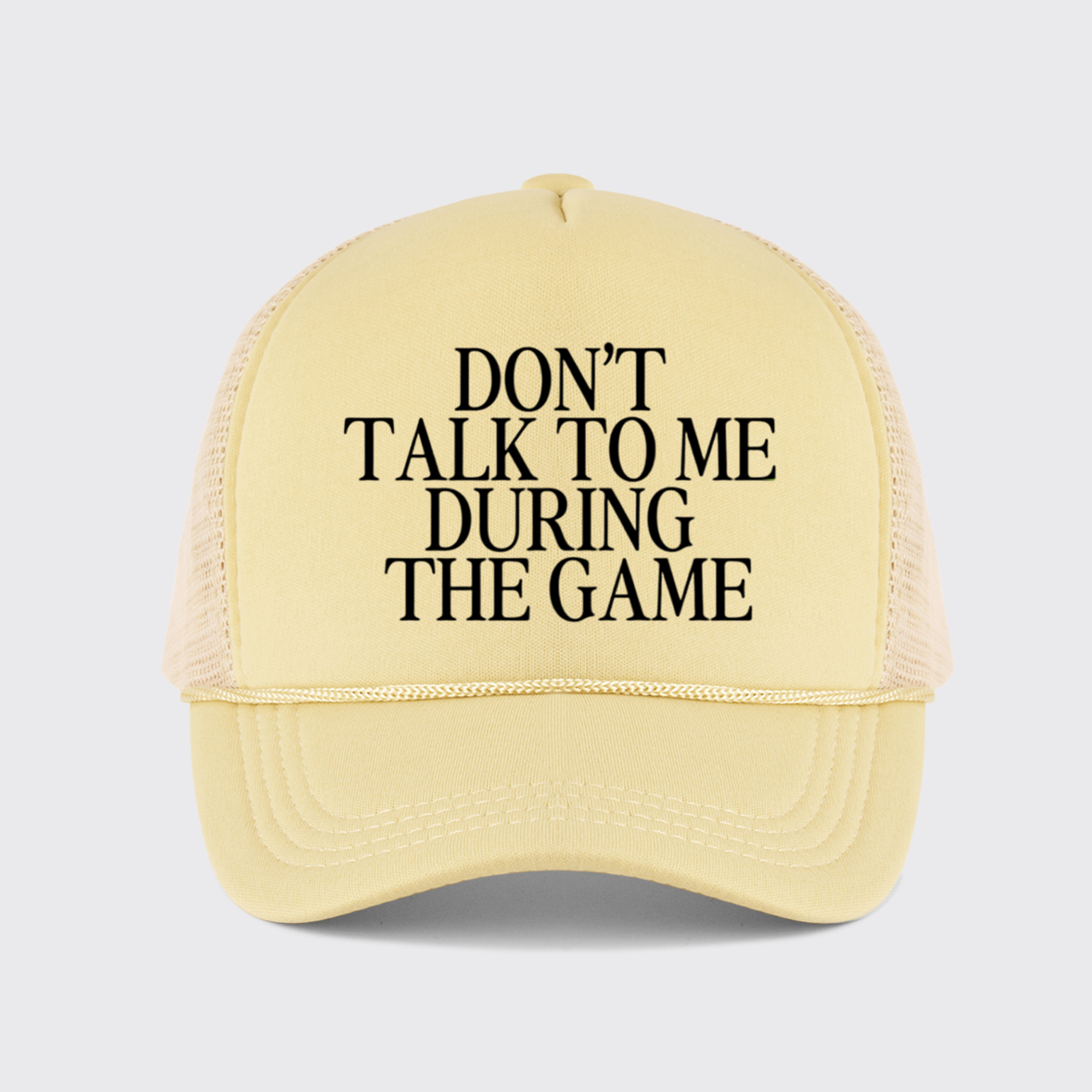 Custom Don't Talk To Me During The Game Trucker Hat