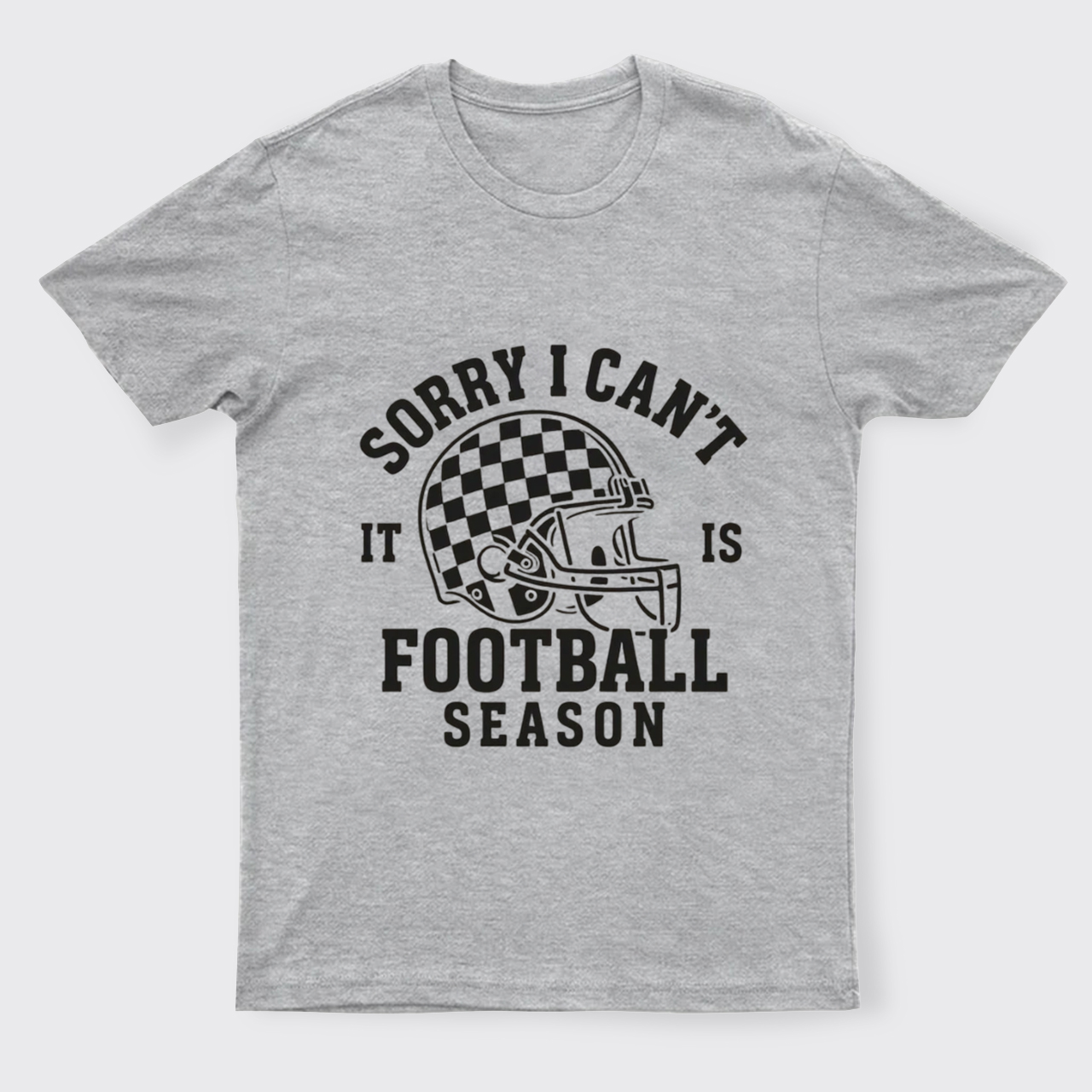 Sorry I Can't It Is Football Season T-Shirts