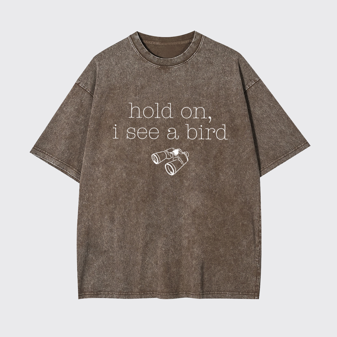 Hold On I See A Bird Garment-dye Tees
