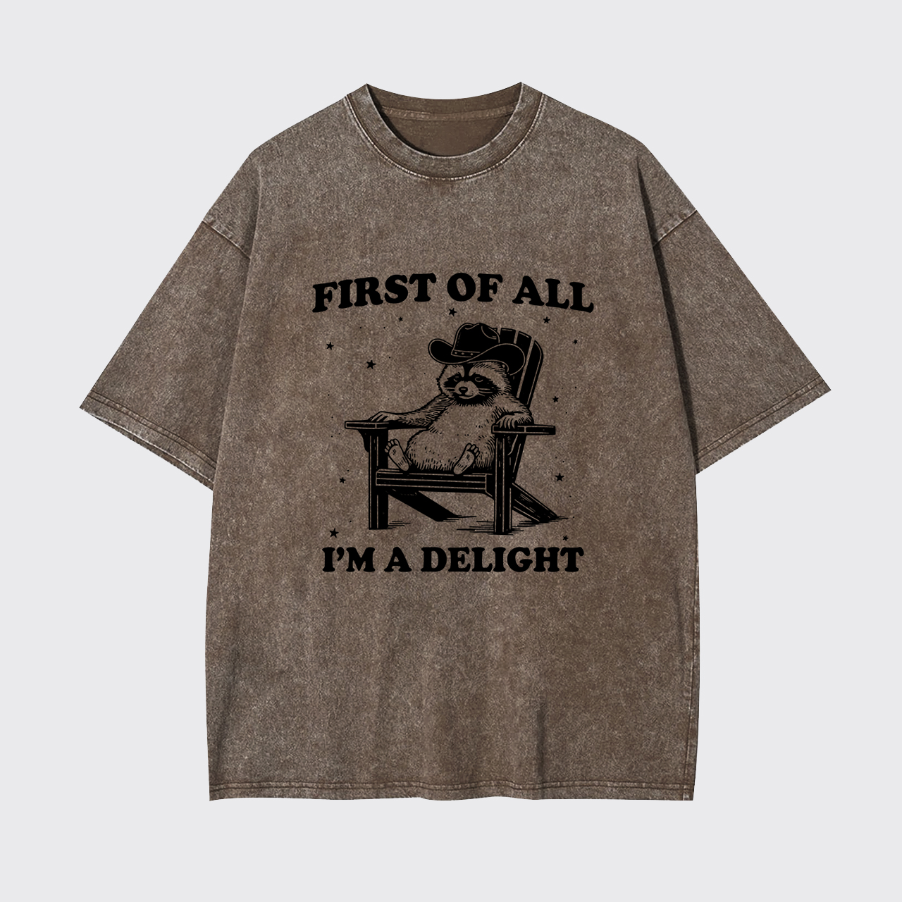 First of All I'm a Delight Garment-dye Tees