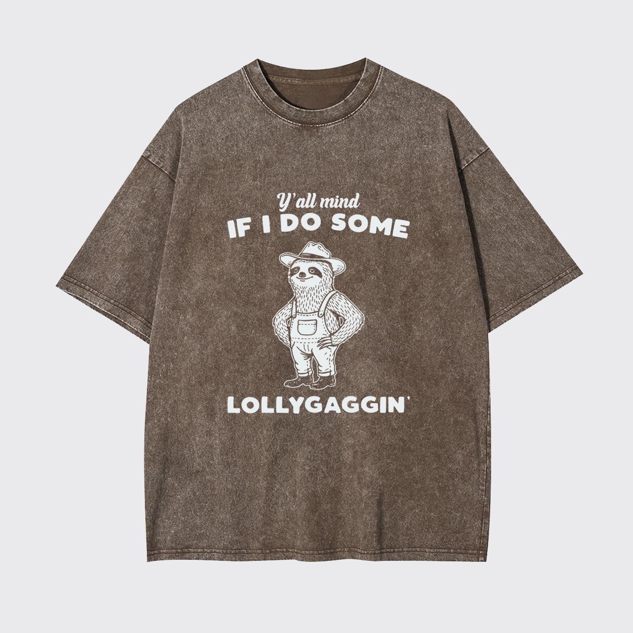 Yall Mind If I Do Some Lollygaggin Garment-dye Tees