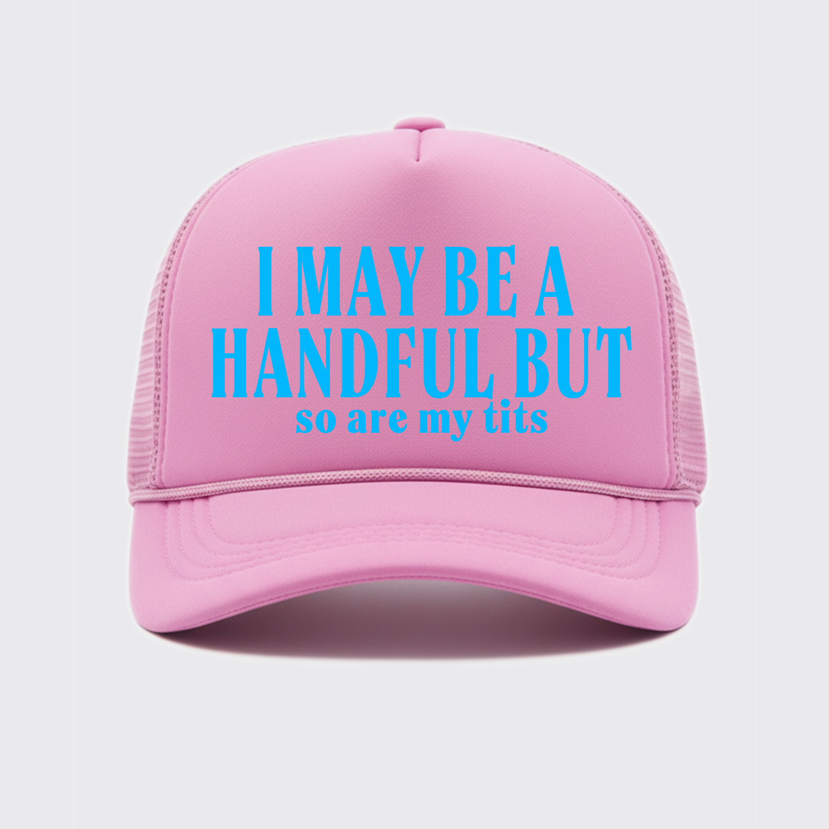 I May Be A Handful Trucker Hat