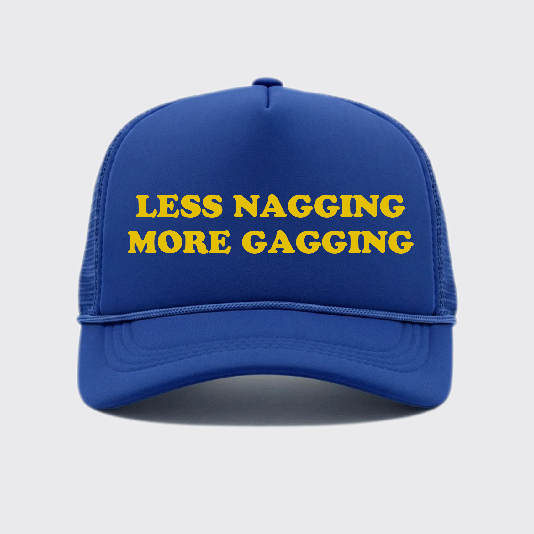 Less Nagging More Gagging Trucker Hat