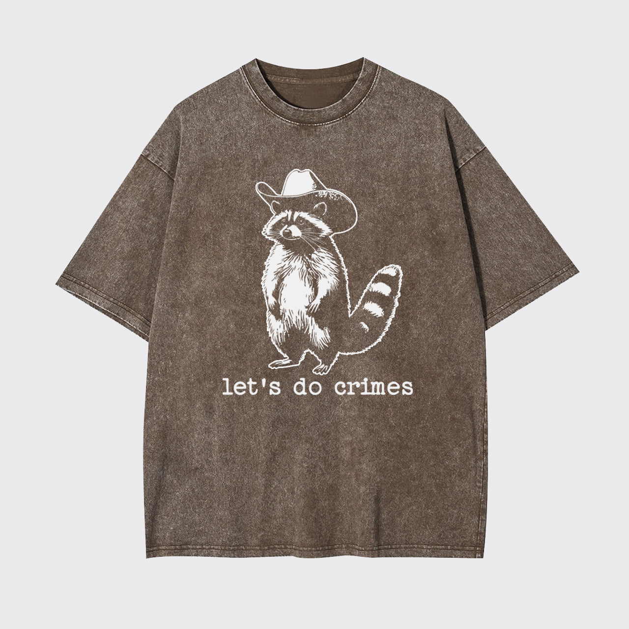 Let's Do Crimes Funny Raccoon Garment-dye Tees