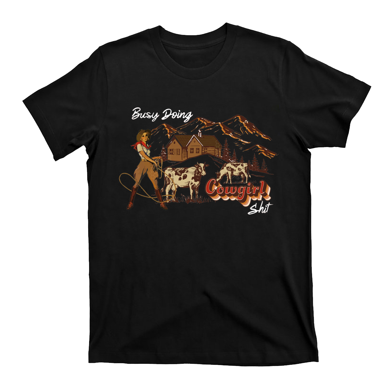 Cowgirl Busy Doing Cowgirl Sh*t  T-Shirts