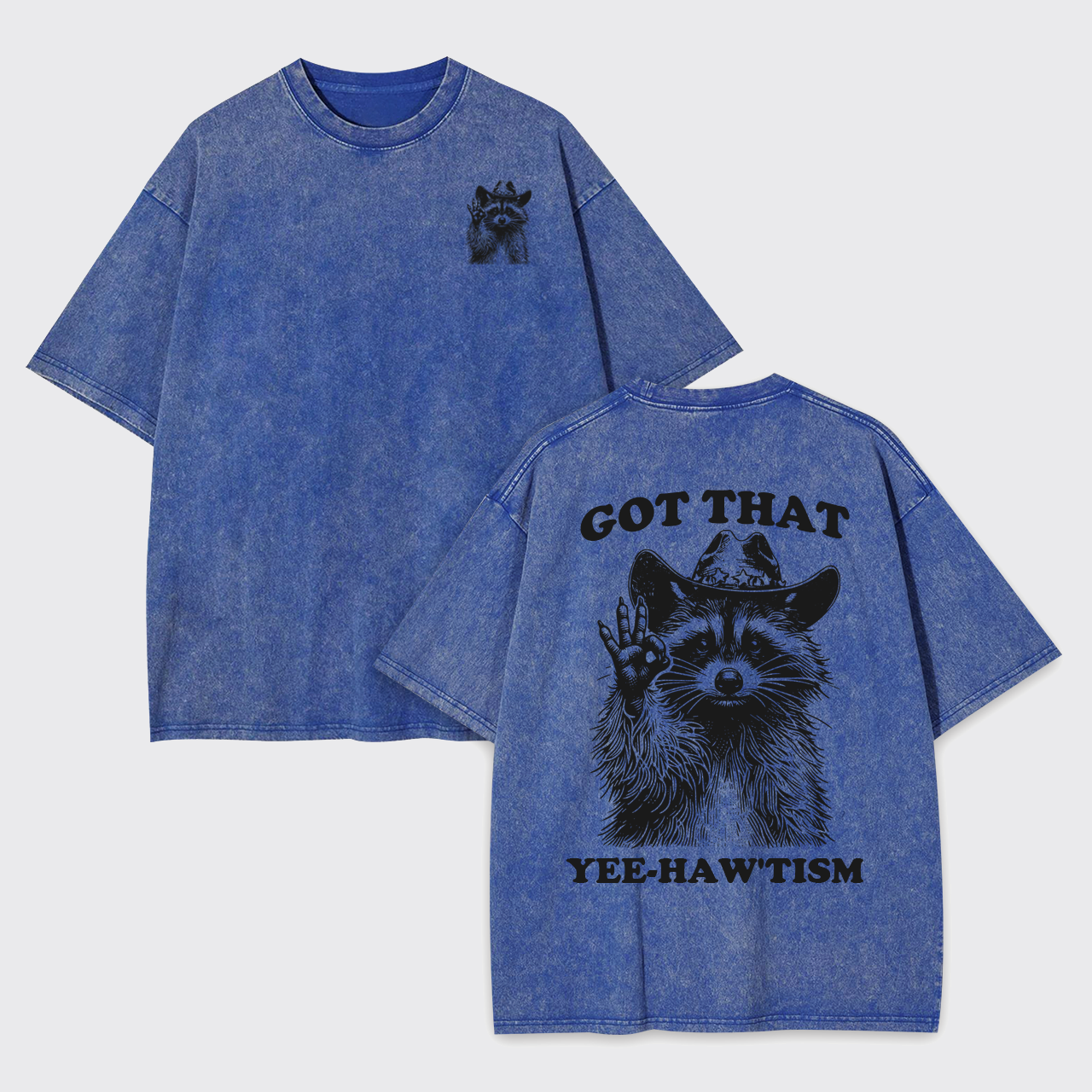 Got That Yee-Haw'Tism Garment-dye Tees