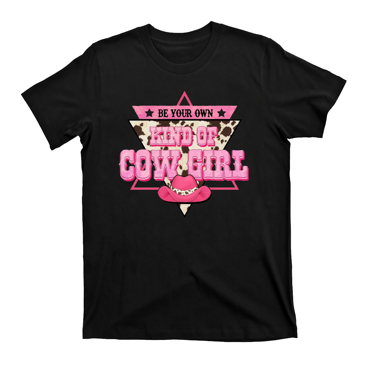 Be Your Own Kind of Cow Girl T-Shirts