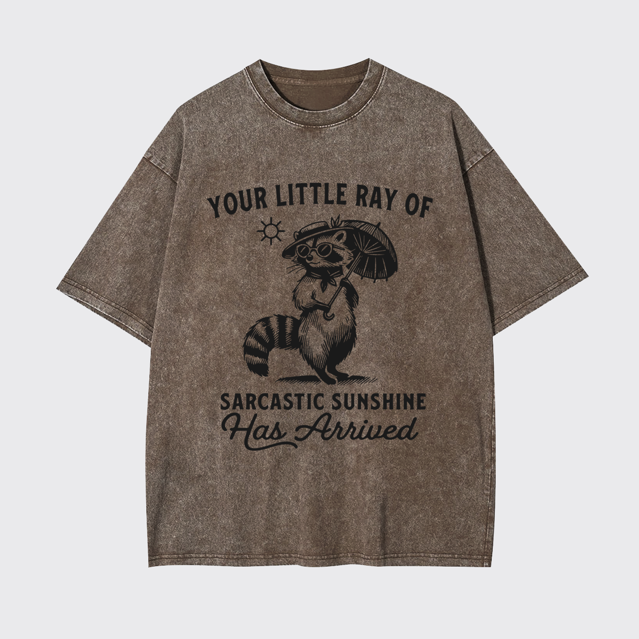 Your Little Ray Of Sarcastic Sunshine Garment-dye Tees
