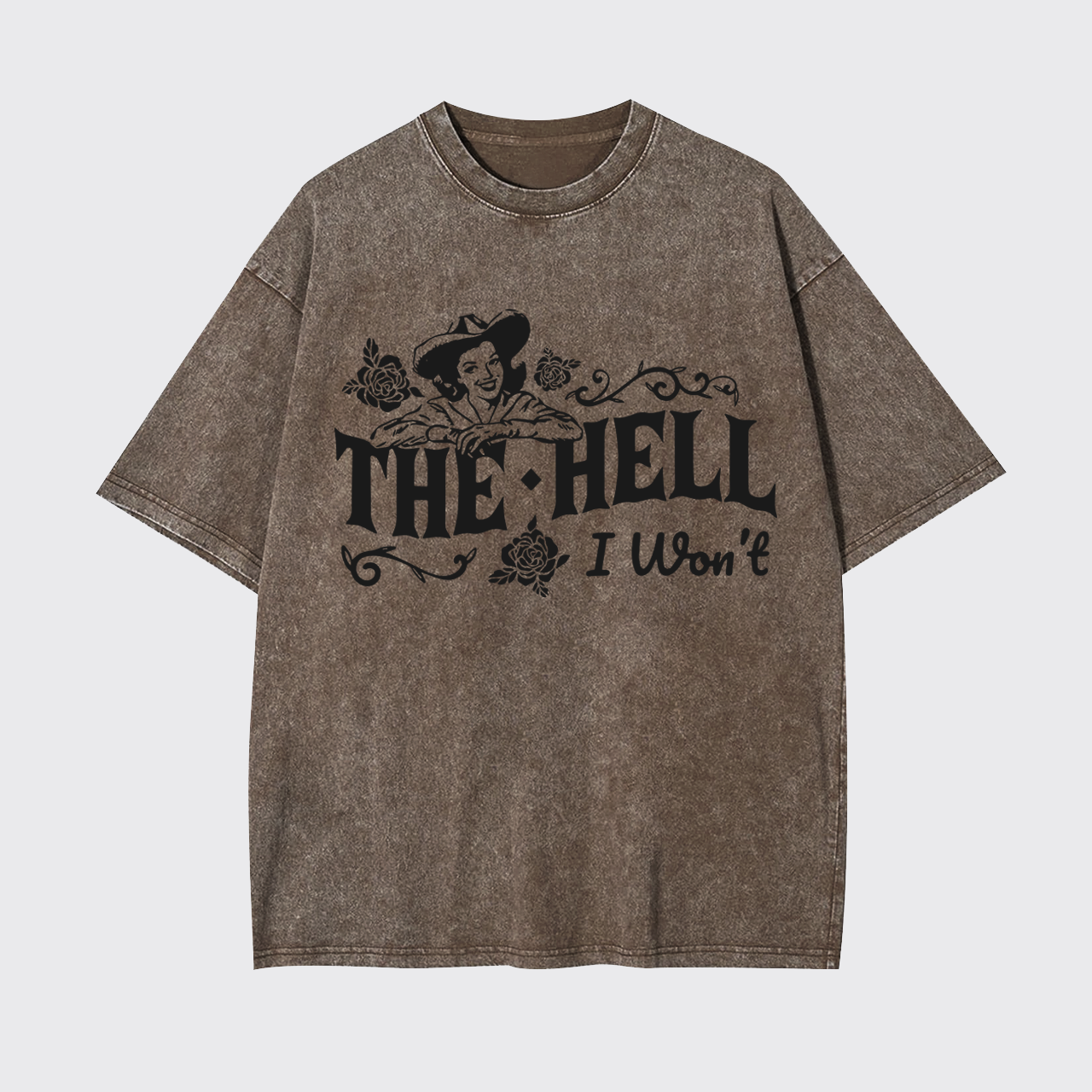 The Hell I Won't Cowgirl Garment-dye Tees