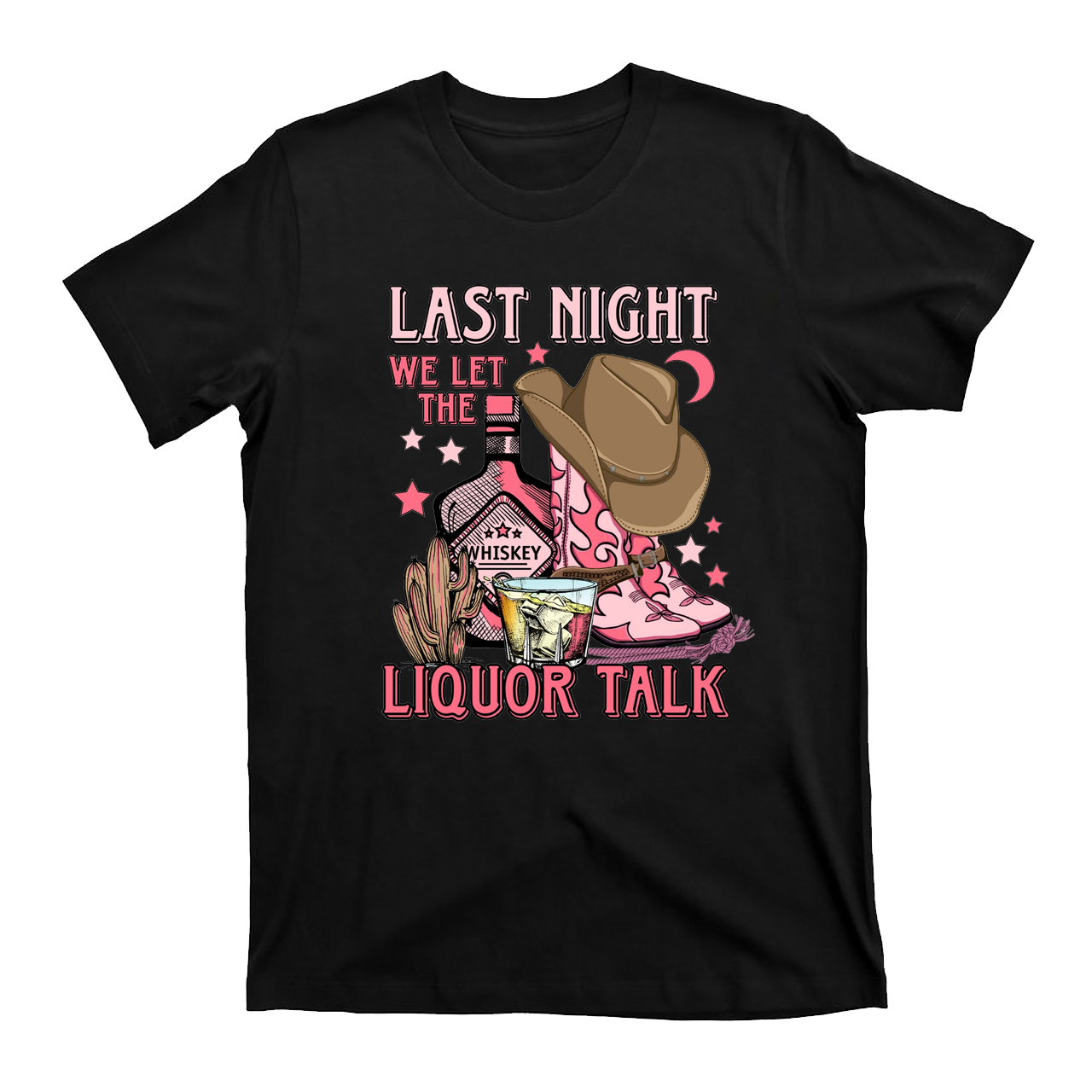 Last Night We Let the Liquor Talk  T-Shirts