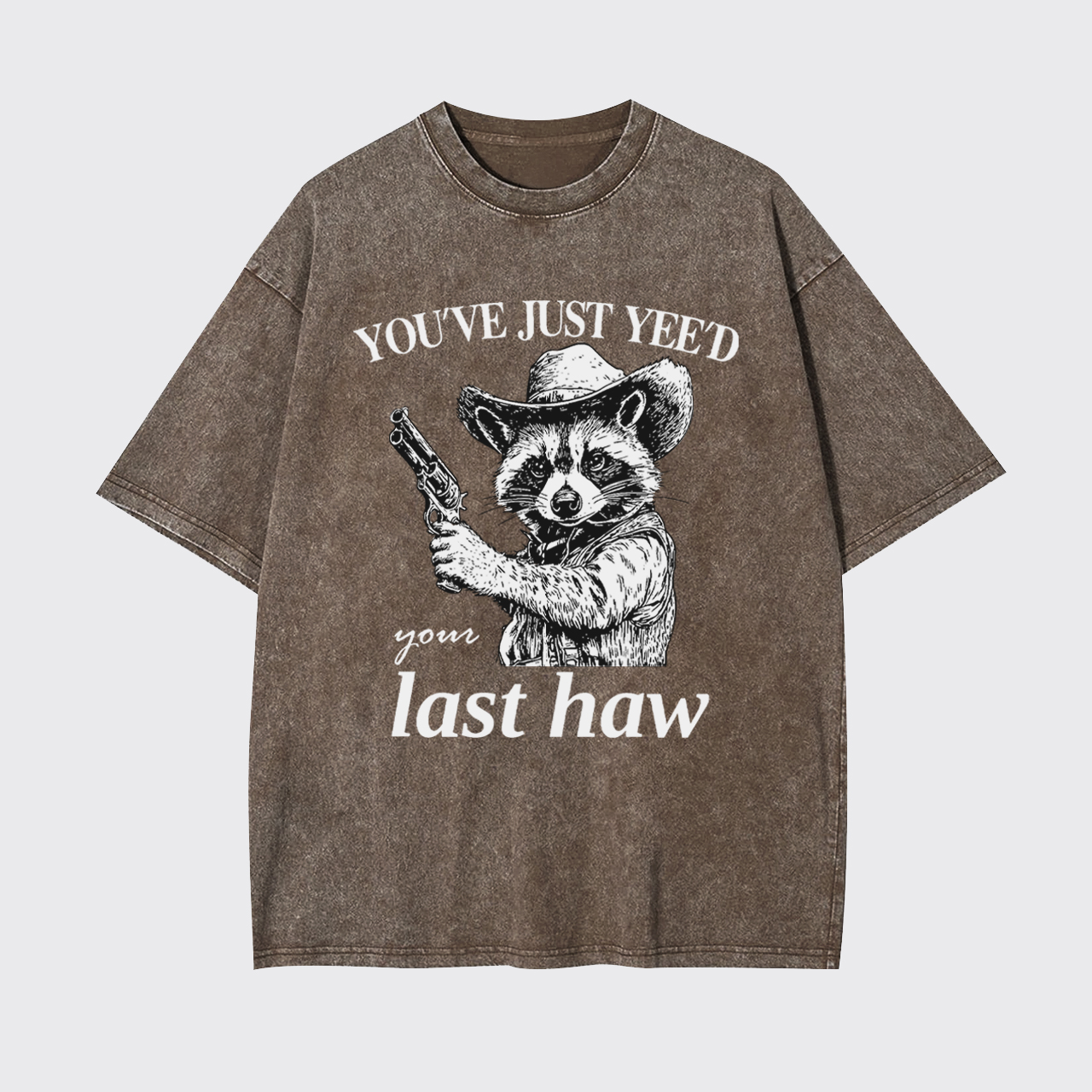 You've Yee'd Your Last Haw Garment-dye Tees