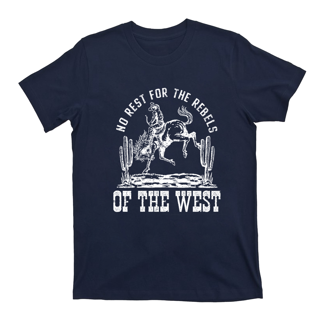 No Rest For The Rebels Of The West T-Shirts