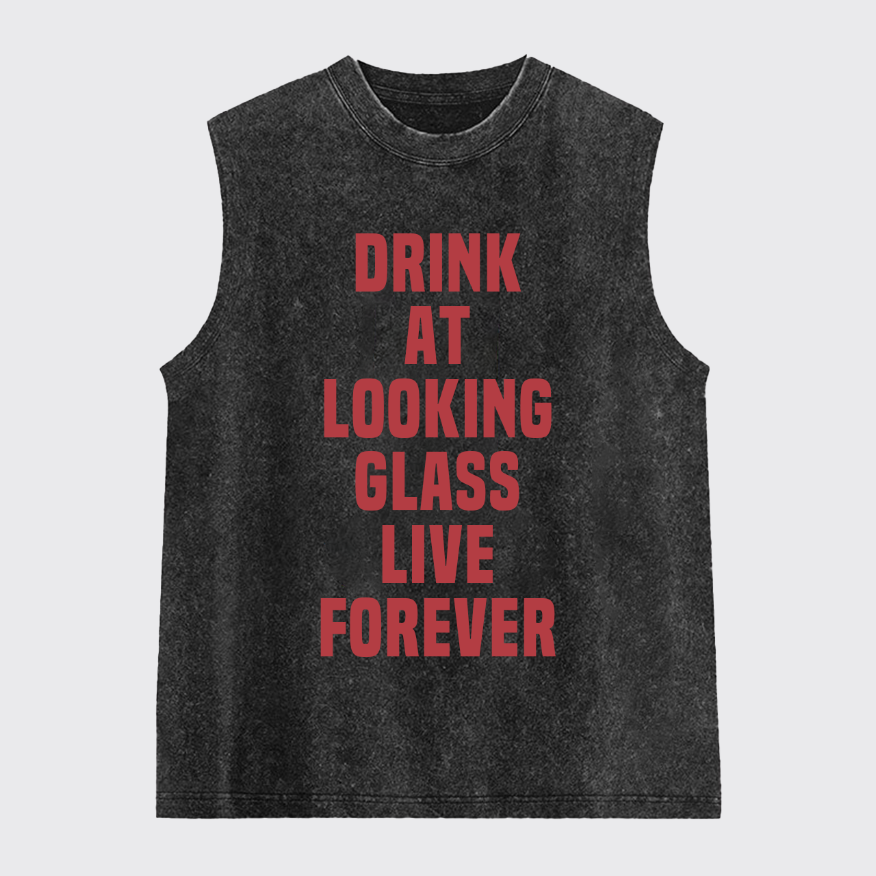 Drink At Looking Glass Live Forever Washed Tanks