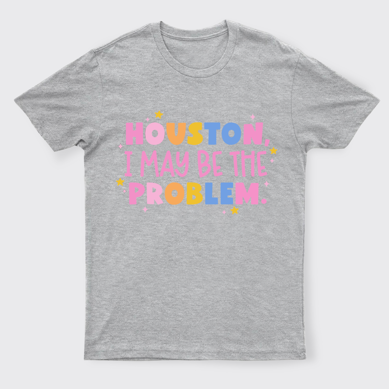 Houston Maybe I'm The Problem T-Shirts
