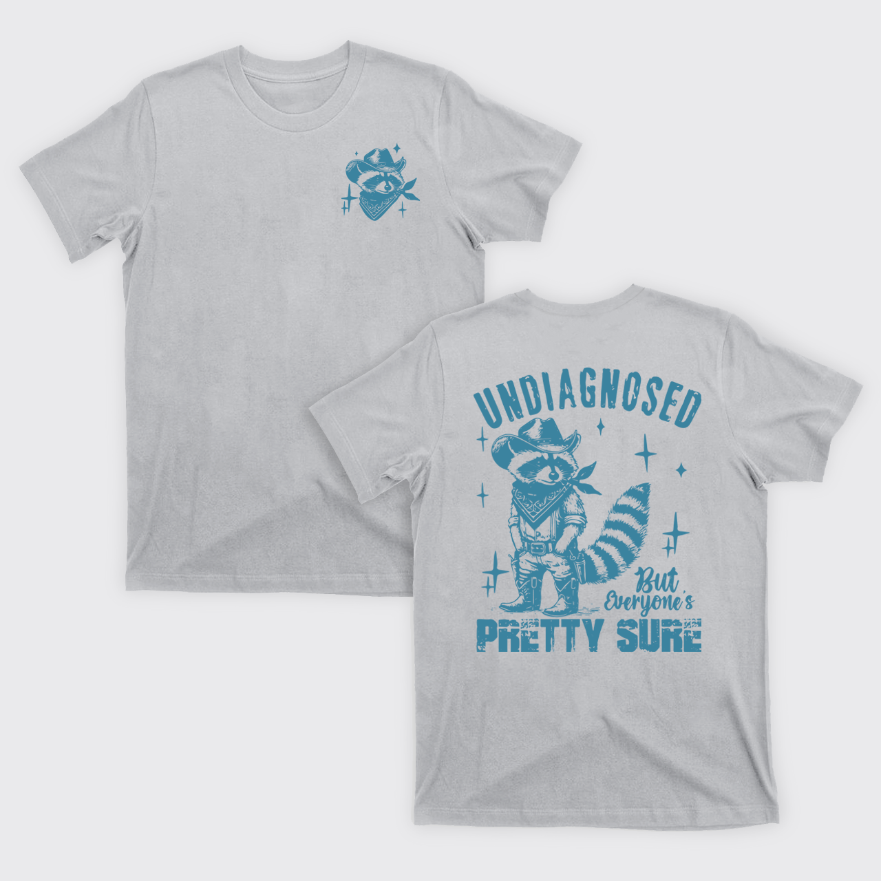 Sarcastic Raccoon-Undiagnosed But Pretty Sure Quote T-Shirts