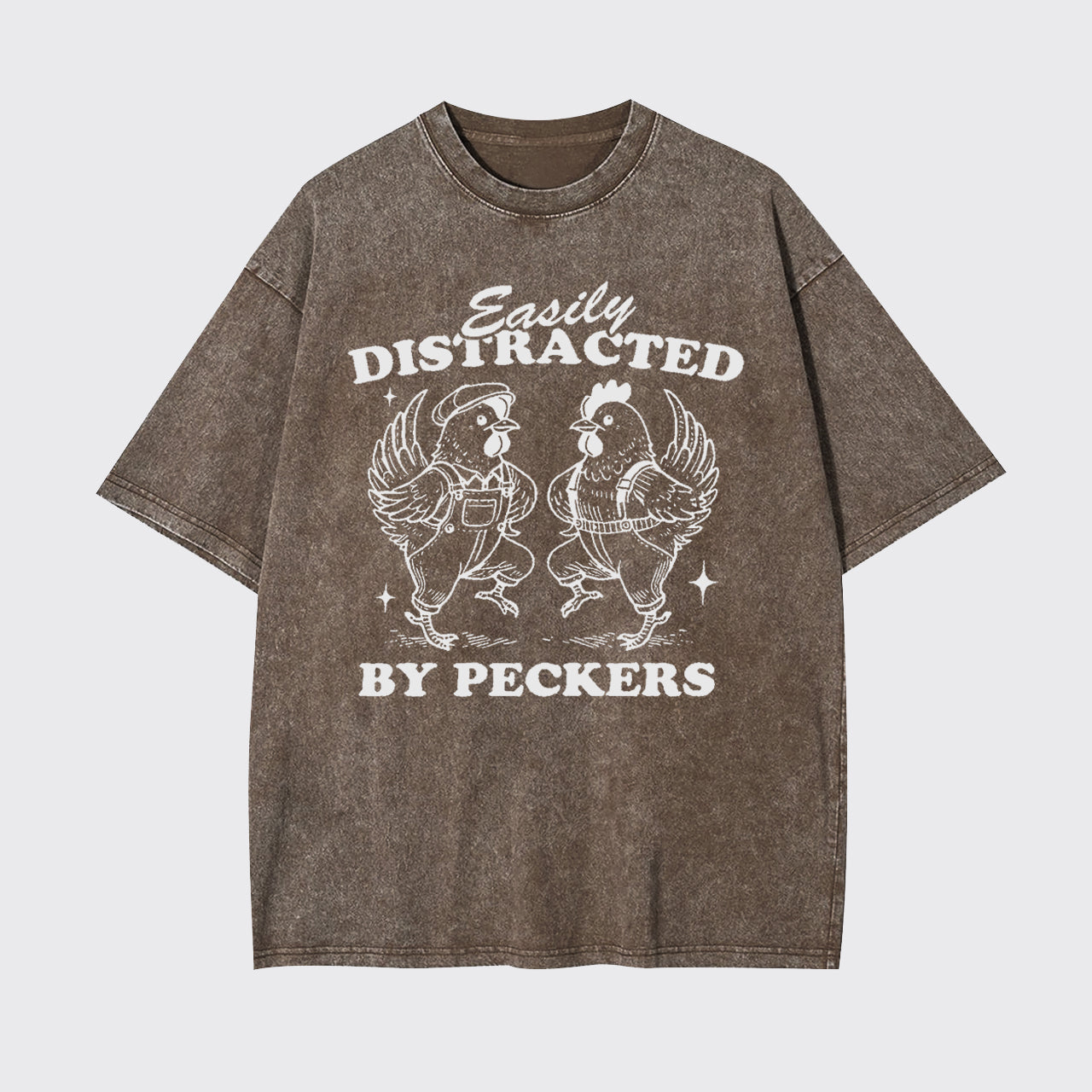 Easily Distracted By Peckers Funny Chicken Garment-dye Tees