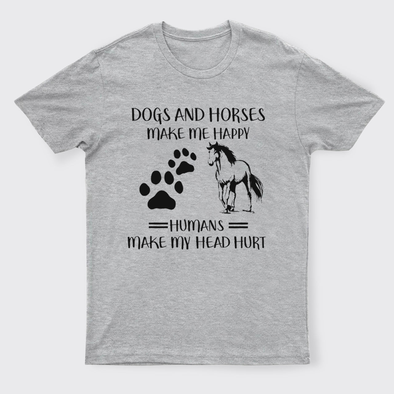 Dogs And Horses Make Me Happy T-Shirts