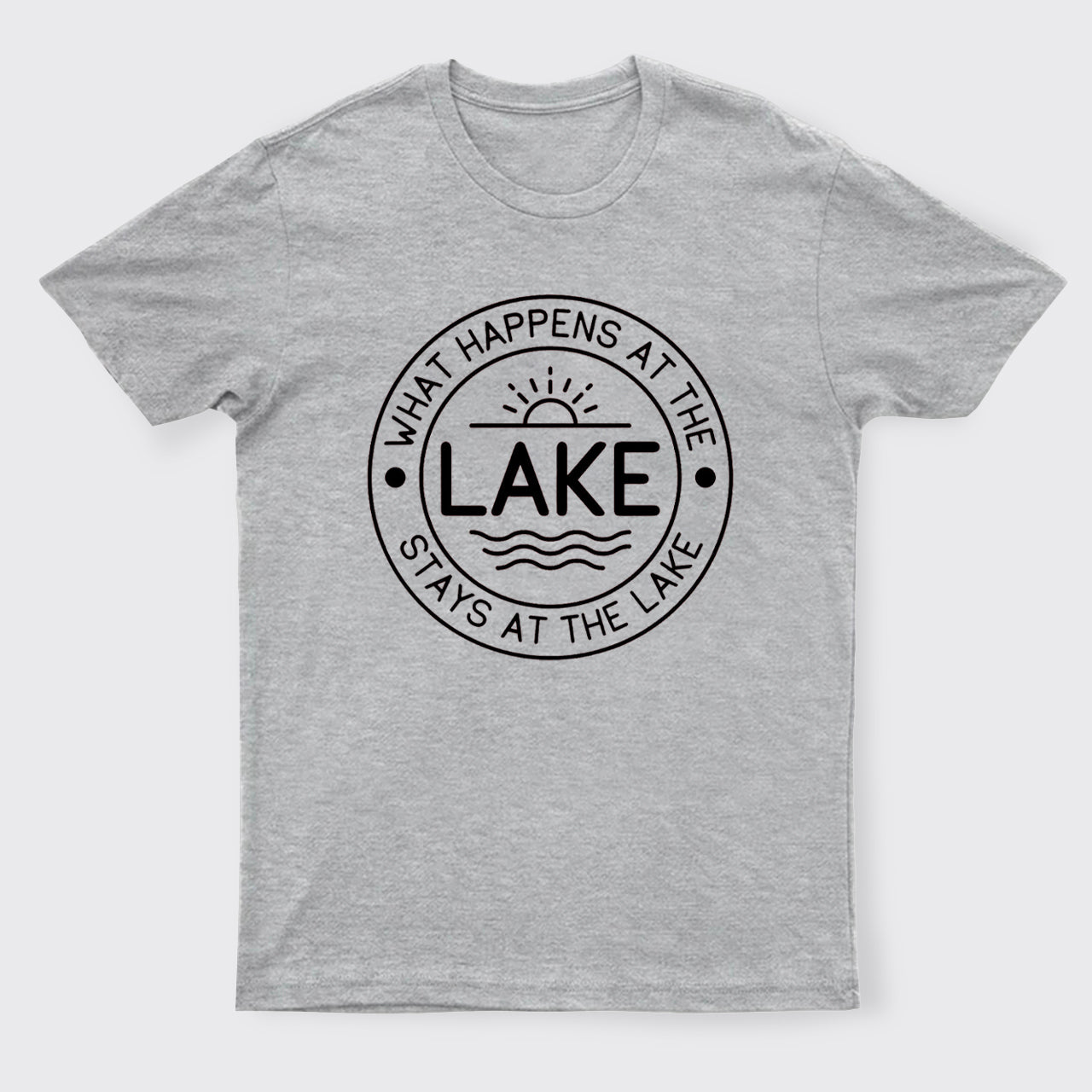 What Happens At The Lake Stays At The Lake T-Shirts