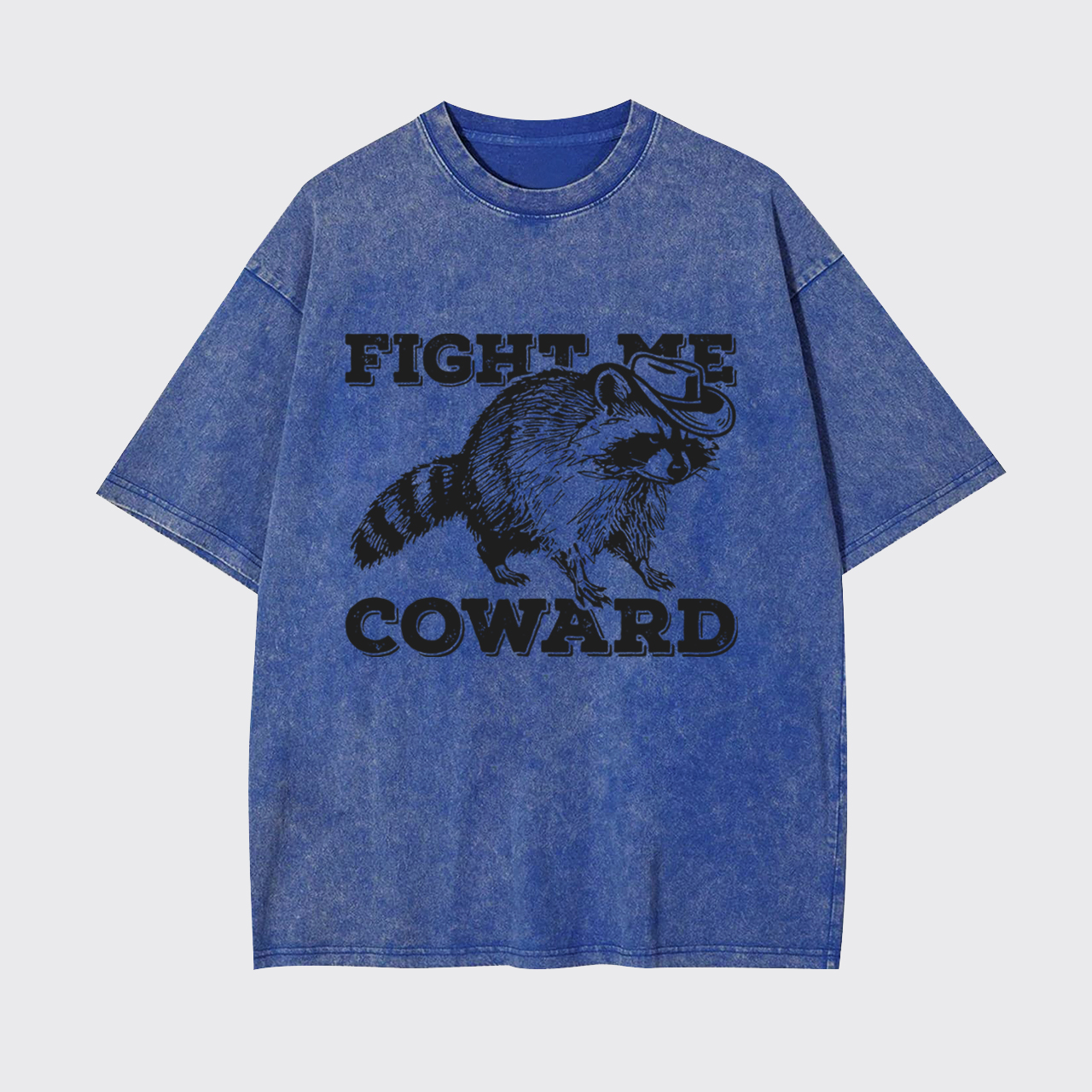 Funny Raccoon Fight Me Coward Garment-dye Tees