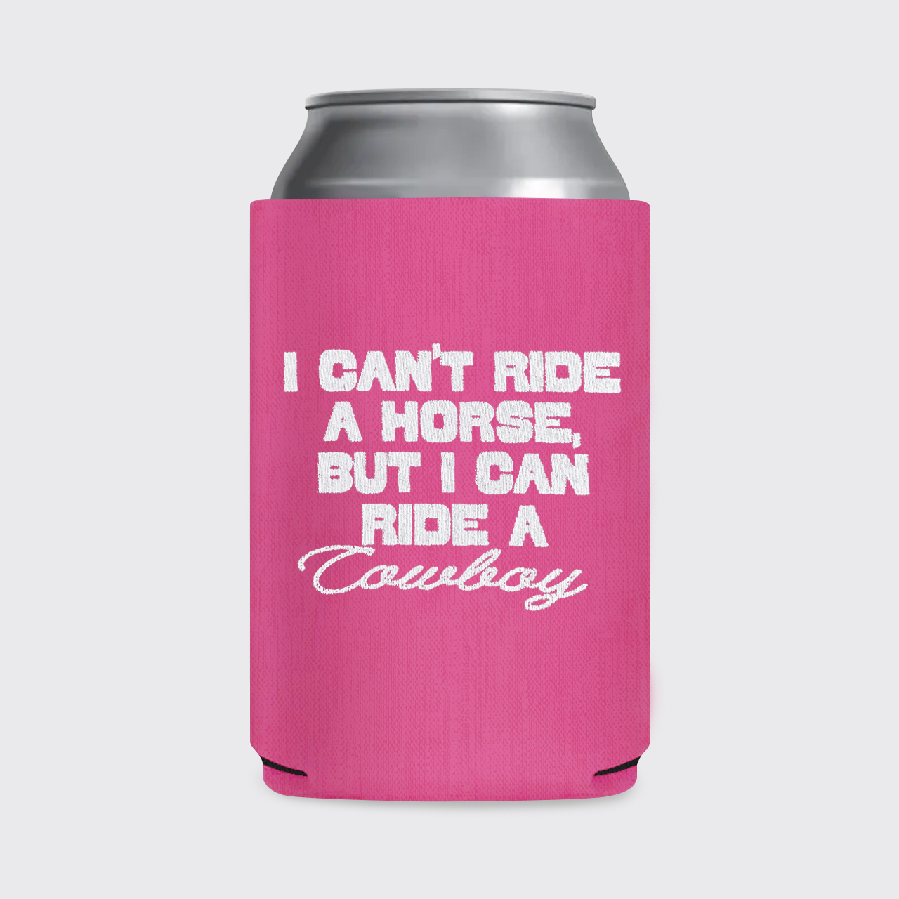 I Can't Ride A Horse Koozie