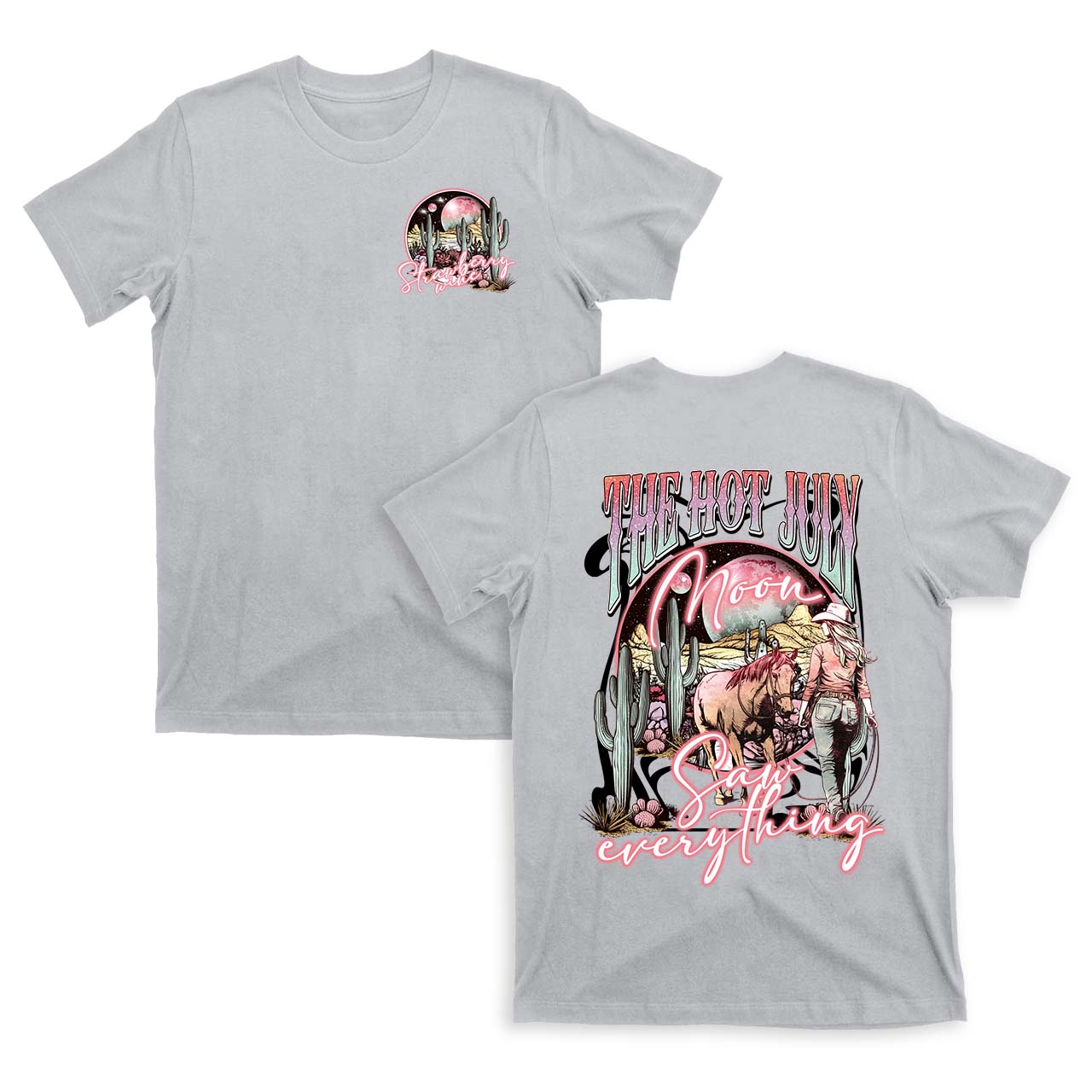 Hot July Moon Saw Everything Cowboy T-Shirts