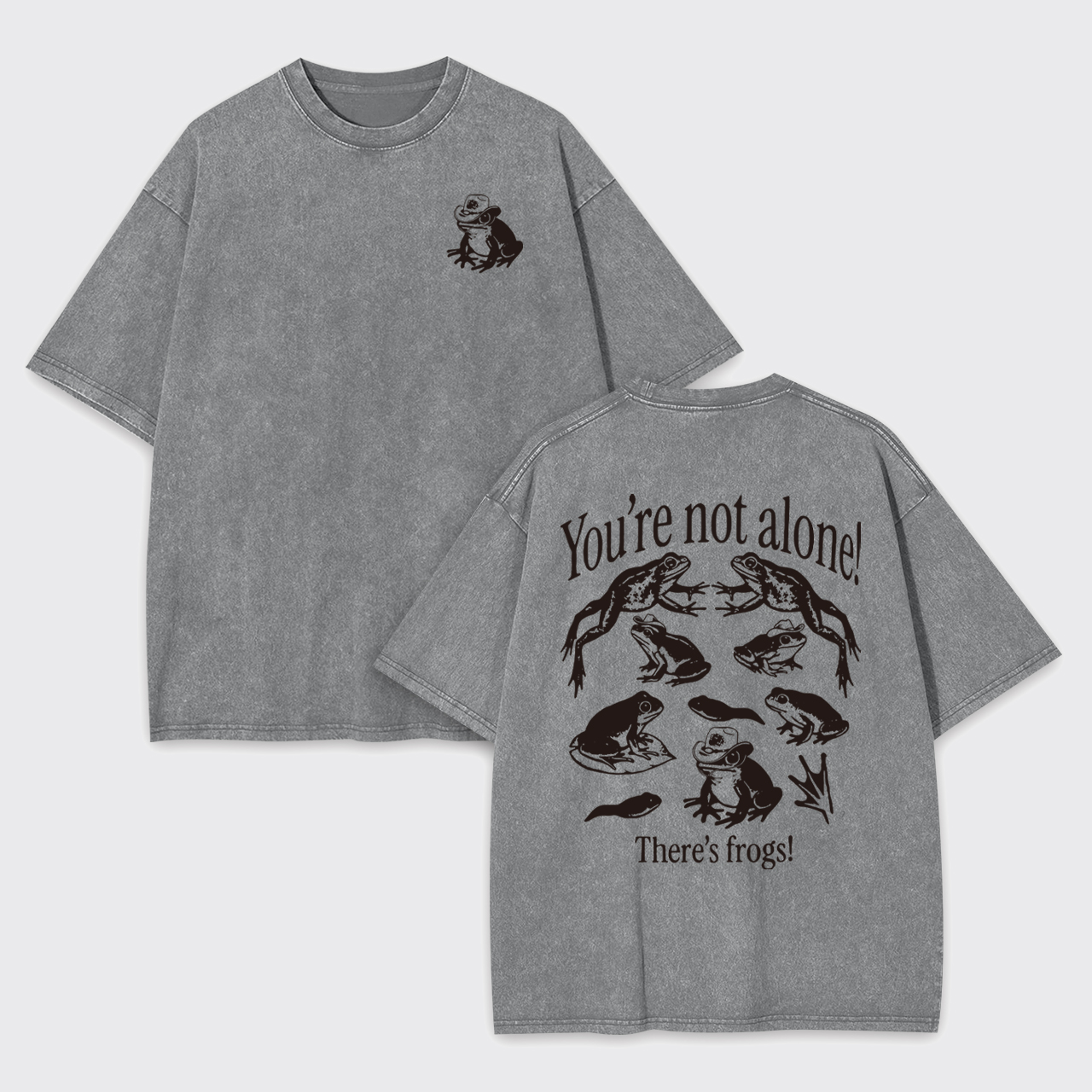 You're Not Alone There's Frogs Garment-dye Tees