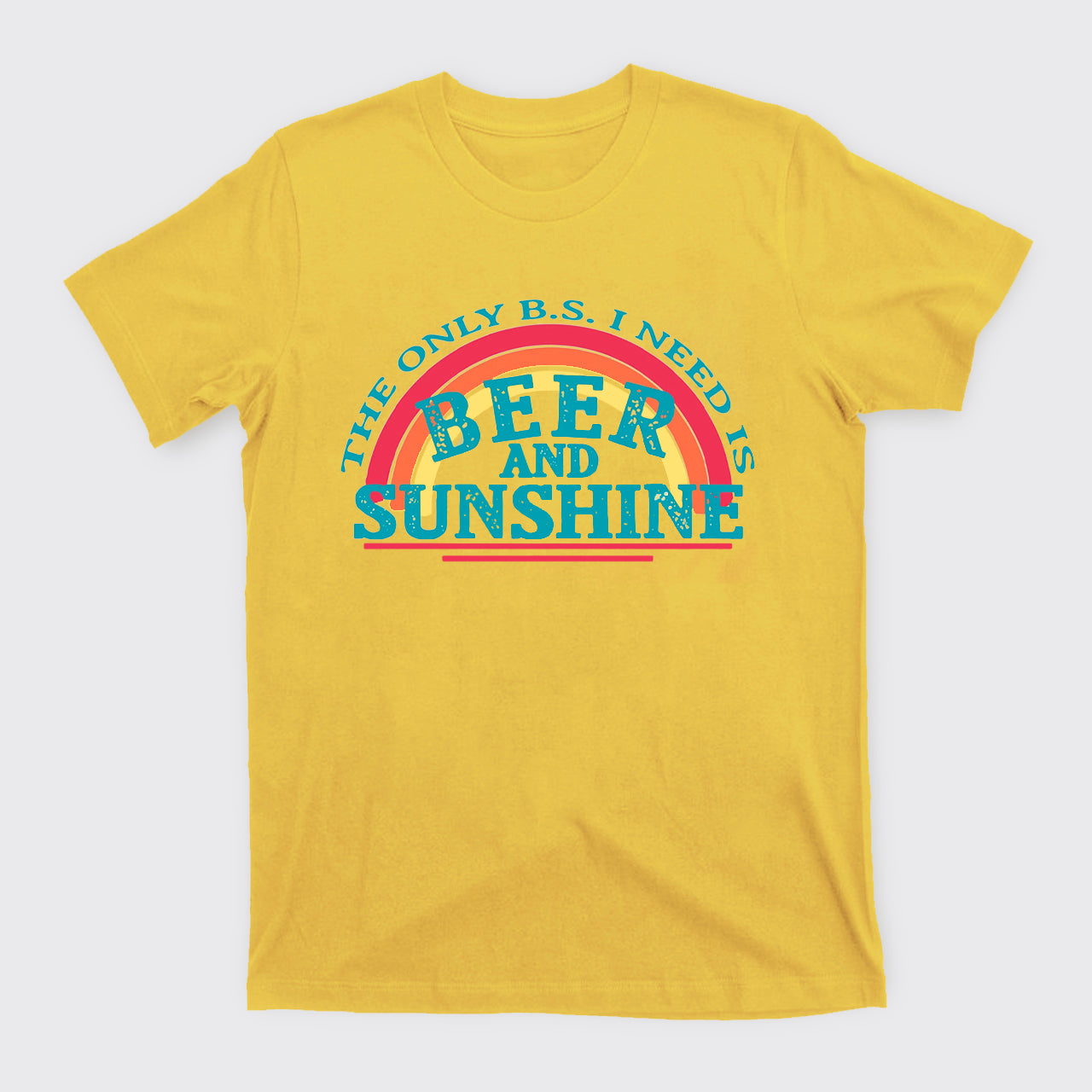 The Only BS I Need Is Beer And Sunshine T-Shirts