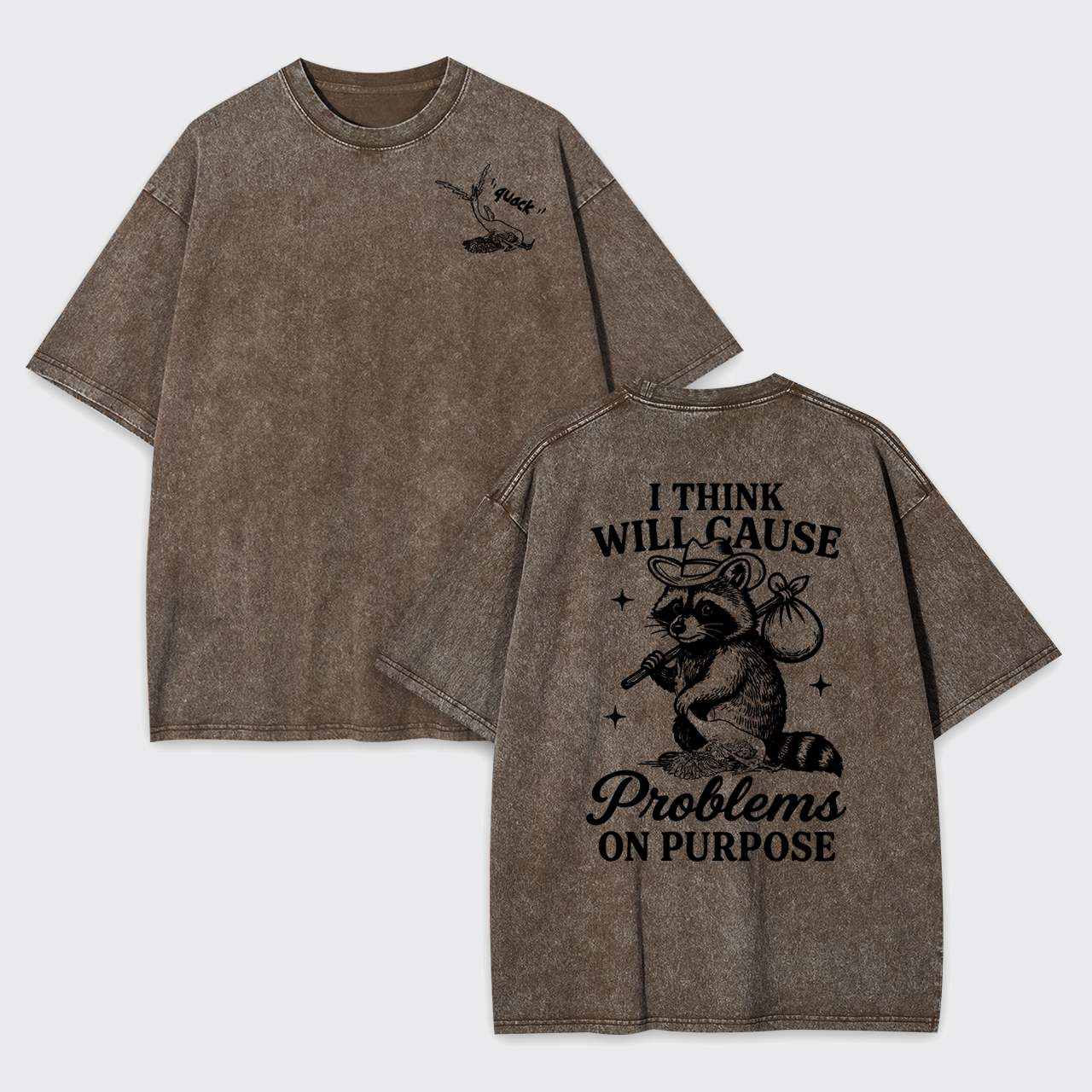 Funny Raccoon-I Think I Will Cause Problems On Purpose Garment-dye Tees