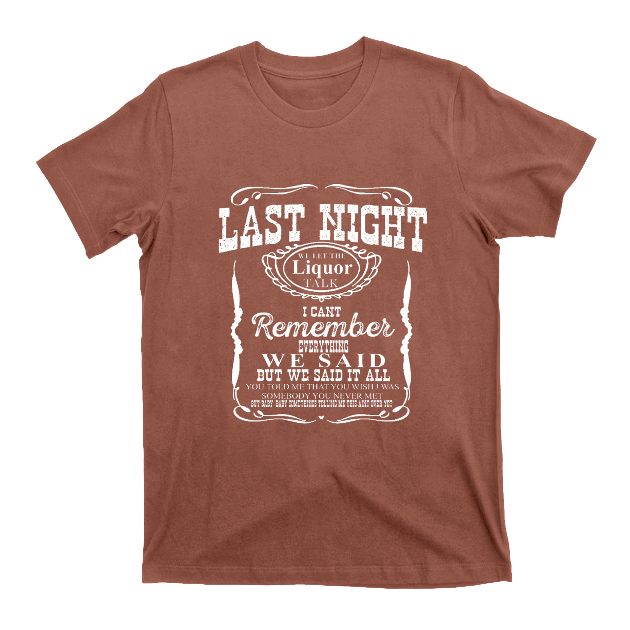 Last Night Remember Everything We Said T-Shirts